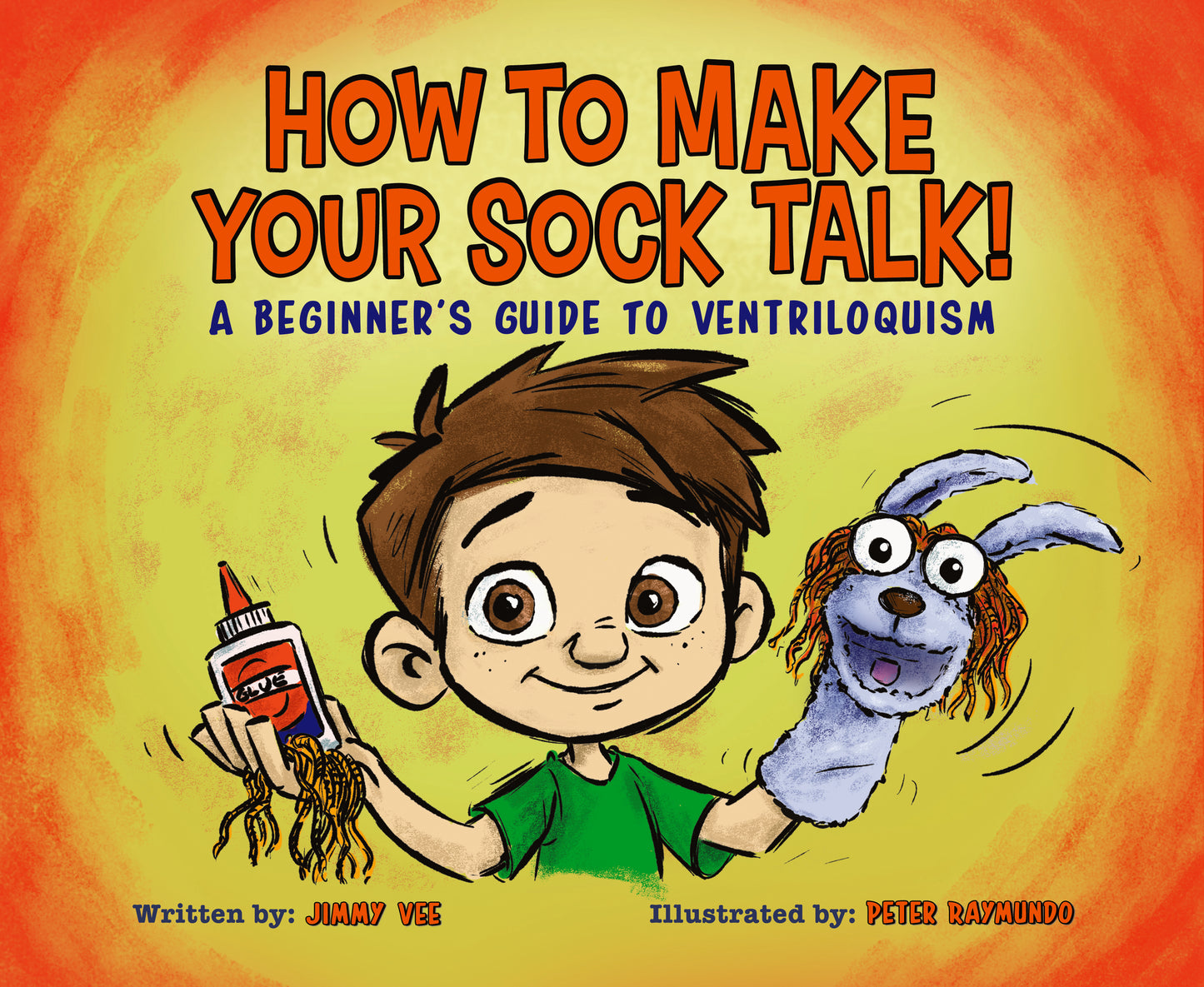 Cover of How To Make Your Sock Talk, a beginner's guide to ventriloquism for kids by Jimmy Vee.